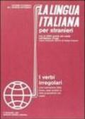 La lingua italiana per stranieri. Corso elementare ed intermedio. I verbi irregolari
