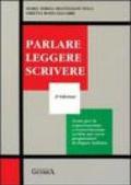 Parlare leggere scrivere. Testo per la conversazione e l'esercitazione scritta nei corsi preparatori di lingua italiana