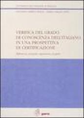 Verifica del grado di conoscenza dell'italiano in una prospettiva di certificazione. Riflessioni, proposte, esperienze, progetti