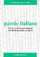 Parole italiane. Letture graduate per stranieri a livello elementare e avanzato