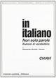 In italiano. Non solo parole. Esercizi di vocabolario. Chiavi