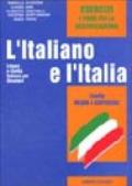 L'italiano e l'Italia. Lingua e civiltà italiana per stranieri. Livello medio e superiore. Esercizi