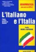 L'italiano e l'Italia. Lingua e civiltà italiana per stranieri. Livello medio e superiore. Grammatica