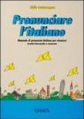 Pronunciare l'italiano. Manuale di pronuncia italiana per stranieri. Testo