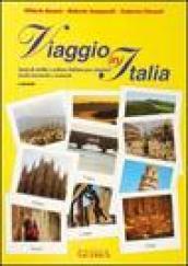 Viaggio in Italia. Testo di civiltà e cultura italiana per stranieri. Livello intermedio e avanzato