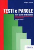 Testi e parole. Testi scritti e testi orali. Teoria e pratica della grammatica italiana per studenti stranieri. Livello medio e superiore