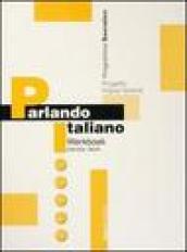 Parlando italiano. Werkboek. Ediz. olandese: 1