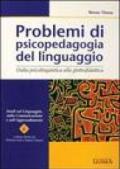 Problemi di psicopedagogia del linguaggio. Dalla psicolinguistica alla glottodidattica