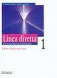 Linea diretta 1. Corso di italiano per principianti. Libro degli esercizi