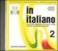 In italiano. Corso multimediale di lingua e civiltà italiana. Livello avanzato. CD-ROM: 2