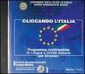 Cliccando l'Italia. Programma multimediale di lingua e civiltà italiana per stranieri. CD-ROM