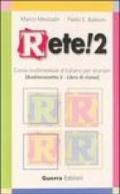 Rete! 2. Corso multimediale di italiano per stranieri. Libro di classe. Due audiocassette