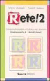 Rete! 2. Corso multimediale di italiano per stranieri. Libro di classe. Due audiocassette
