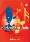 Parlar cantando. Canzoni per bambini. Con CD Audio