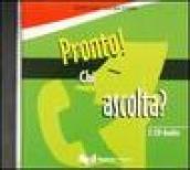 Pronto! Chi ascolta? 2 CD Audio