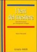 I ferri del mestiere. Corso di autoformazione per l'insegnante di lingue straniera