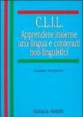 C.L.I.L. Apprendere insieme una lingua e contenuti non linguistici