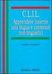 C.L.I.L. Apprendere insieme una lingua e contenuti non linguistici