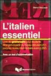 L'italien essentiel. Livre de grammaire pour étudiants étrangers à partir du niveau débutant (A1) jusq'au niveau intermédiaire avancé (B2)