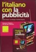 L'italiano con la pubblicità. Livello intermedio. Imparare l'italiano con gli spot televisivi. Con videocassetta