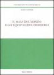 Il male del mondo e gli equivoci del desiderio