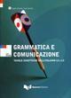 Grammatica e comunicazione. Tavole sinottiche dell'italiano LS e L2. Con CD Audio