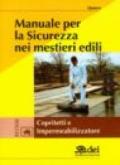 Manuale per la sicurezza nei mestieri edili. Copritetti e impermeabilizzatore