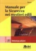 Manuale per la sicurezza nei mestieri edili. Intonacatore