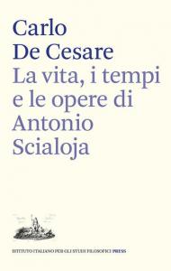 La vita, i tempi e le opere di Antonio Scialoja