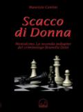 Scacco di donna. Montalcino la seconda indagine del criminologo Brunello Dotti