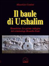 Il baule di Urshalim: Montalcino. La quinta indagine del criminologo Brunello Dotti