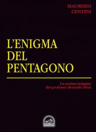 L' enigma del pentagono. La settima indagine del criminologo Brunello Dotti