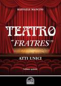 Teatro. Vol. 5: «Fratres». Atto unico.