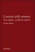 L' estetica della mimesis. Testi antichi e problemi moderni