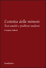 L' estetica della mimesis. Testi antichi e problemi moderni