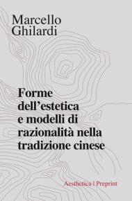 Forme dell'estetica e modelli di razionalità nella tradizione cinese