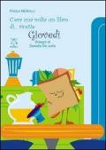 C'era una volta un libro di... ricette. Giovedì