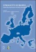 I progetti europei. Guida alla progettazione sui fondi comunitari