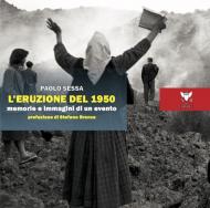 L' eruzione del 1950. Memorie e immagini di un evento