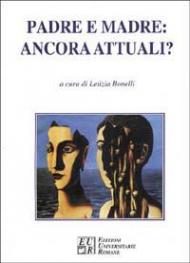 Padre e madre: ancora attuali?