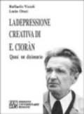 La depressione creativa di E. Cioran. Quasi un dizionario