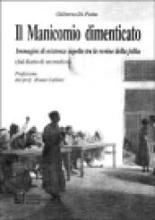 Il manicomio dimenticato. Immagini di esistenze sepolte tra le rovine della follia