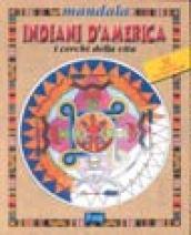 Mandala degli indiani d'America. I cerchi della vita