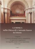 La musica nella Chiesa di S. Antonio Nuovo in Trieste. L'organo, i concerti di musica sacra e organistica, il repertorio organistico, la cappella corale...