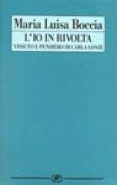 L'io in rivolta. Vissuto e pensiero di Carla Lonzi