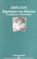 Ingannata con dolcezza. Una infanzia a Bloomsbury