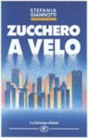 Zucchero a velo. Una vita di ricette