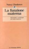 Funzione materna. Psicanalisi e sociologia del ruolo materno (La)