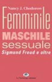 Femminile maschile sessuale. Sigmund Freud e oltre