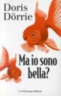 Ma io sono bella?